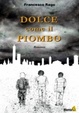 Cover of Dolce come il piombo
