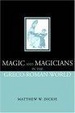 Cover of Magic and Magicians in the Greco-Roman World