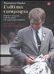 Cover of L' ultima campagna. Robert F. Kennedy e gli 82 giorni che ispirarono l'America
