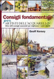 Cover of Consigli fondamentali artisti acquarello
