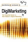 DigiMarketing : The Essential Guide to New Media and Digital Marketing