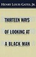 Cover of Thirteen Ways of Looking at a Black Man