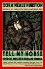 Tell My Horse : Voodoo and Life in Haiti and Jamaica