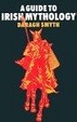 Cover of A Guide to Irish Mythology