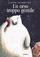 Cover of Un orso troppo gentile