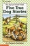 Cover of "Five True Dog Stories"