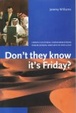 Cover of Don't They Know It's Friday? Cross-Cultural Considerations for Business and Life in the Gulf