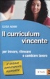 Cover of Il curriculum vincente. Per trovare, ritrovare o cambiare lavoro