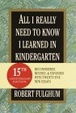 Cover of All I Really Need to Know I Learned in Kindergarten