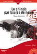 Cover of Le chinois par boules de neige