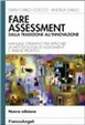 Cover of Fare assessment: dalla tradizione all'innovazione. Manuale operativo per applicare la metodologia di assessment e trarne profitto