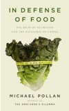 In Defense of Food : The Myth of Nutrition and the Pleasures of Eating