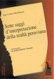 Cover of Sette saggi d'interpretazione della società peruviana