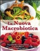 Cover of La nuova macrobiotica. Trasforma la tua idea e nutri mente, corpo e spirito