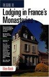 The Guide to Lodging in France's Monasteries