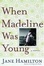 Cover of When Madeline Was Young