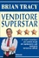 Cover of Venditore superstar. Ventuno modi straordinari per vendere di più, più rapidamente e più facilmente nei mercati difficili