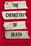 Cover of "The Chemistry of Death"