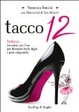 Cover of Tacco 12. Vademecum dello stiletto style per donne sempre all'altezza