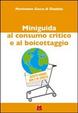 Cover of Miniguida al consumo critico e al boicottaggio