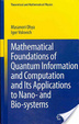 Cover of Mathematical Foundations of Quantum Information and Computation and Its Applications to Nano- and Bio-systems