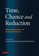 Cover of Time, Chance, and Reduction