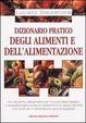 Cover of Dizionario pratico degli alimenti e dell'alimentazione