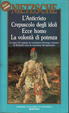Cover of L'anticristo - Crepuscolo degli idoli - Ecce homo - La volontà di potenza