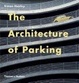 Cover of The Architecture of Parking