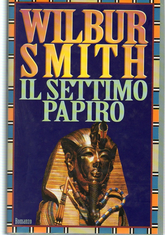 Il settimo papiro Wilbur Smith 187 recensioni su Anobii