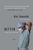 Better : A Surgeon's Notes on Performance