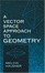 Cover of "A Vector Space Approach to Geometry"