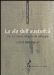 Cover of La via dell'austerità. Per un nuovo modello di sviluppo