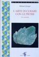 Cover of L'ARTE DI CURARE CON LE PIETRE