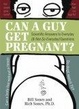 Cover of Can a Guy Get Pregnant?