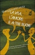 Cover of La vita, l'amore e altre bugie