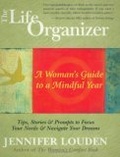 The Life Organizer : A Woman's Guide to a Mindful Year
