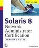Cover of Solaris 8 Network Administrator Training Guide