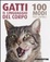 Cover of Gatti. Il linguaggio del corpo, 100 modi per capirli