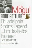 The Mogul Eddie Gottlieb, Philadelphia Sports Legend and Pro Basketball Pioneer