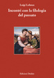 Cover of Incontri con la filologia del passato