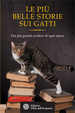 Cover of Le più belle storie dei gatti. Dai più grandi scrittori di ogni epoca