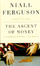 Cover of 'The ascent of money'