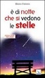 Cover of E' di notte che si vedono le stelle