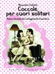 Cover of Coccole per cuori solitari. Teorie e tecniche del corteggiamento (romantico)