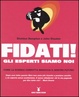 Cover of Fidati! Gli esperti siamo noi