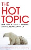 The Hot Topic : How to Tackle Global Warming and Still Keep the Lights on