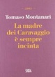 Cover of La madre dei Caravaggio è sempre incinta
