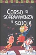 Cover of Corso di sopravvivenza a scuola