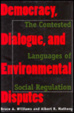 Cover of Democracy, Dialogue, and Environmental Disputes